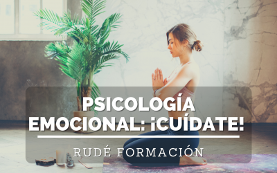 Psicología emocional: ¡Cuídate!